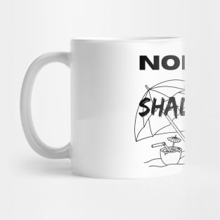 Nobody Likes a Shady Beach. Sarcastic Phrase, Funny Saying Comment Mug